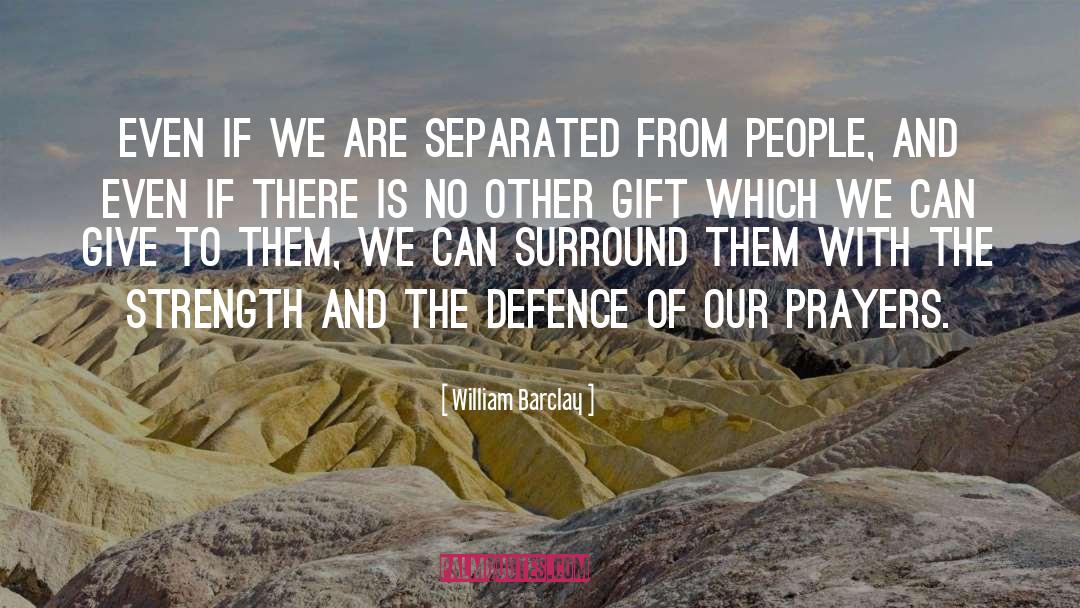William Barclay Quotes: Even if we are separated
