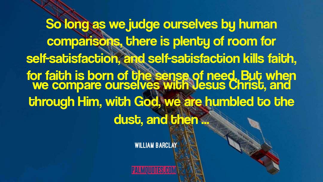 William Barclay Quotes: So long as we judge