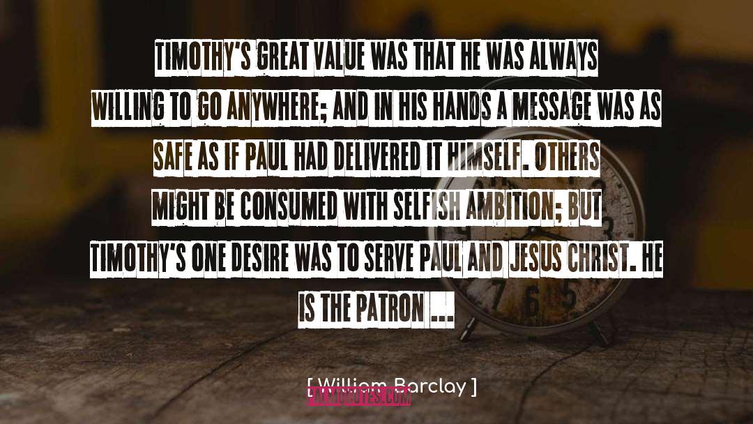 William Barclay Quotes: Timothy's great value was that