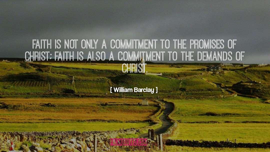 William Barclay Quotes: Faith is not only a
