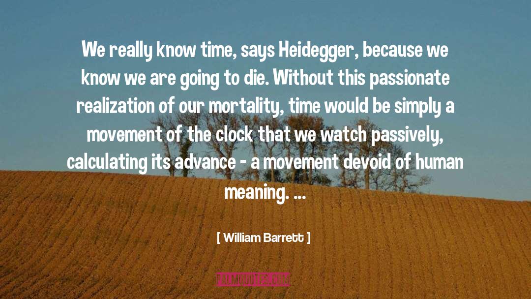 William Barrett Quotes: We really know time, says