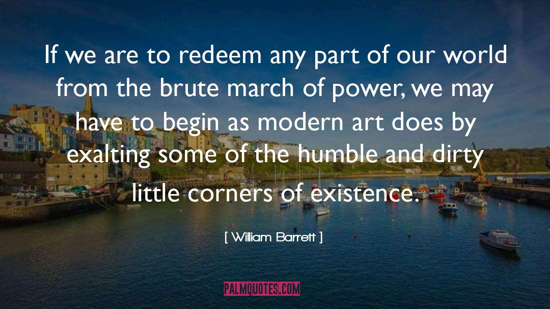 William Barrett Quotes: If we are to redeem