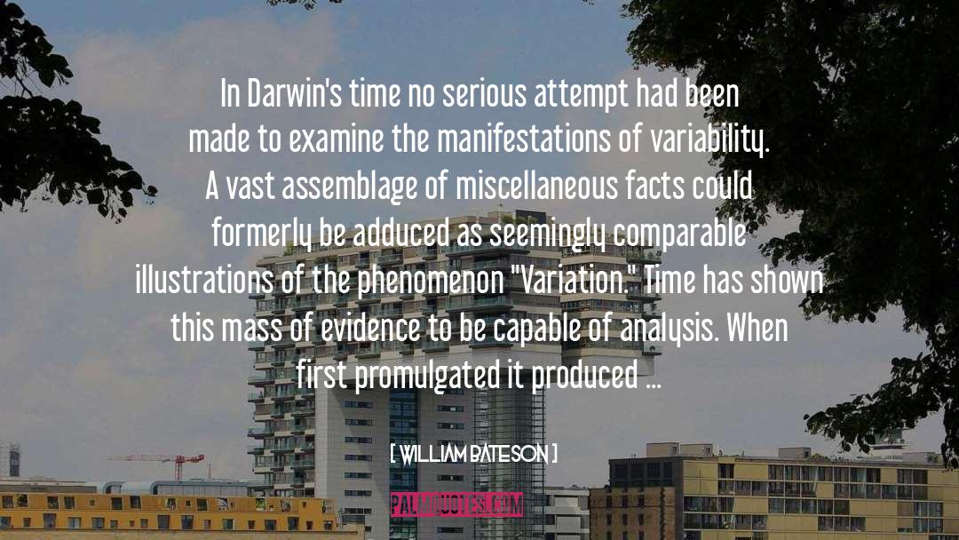 William Bateson Quotes: In Darwin's time no serious