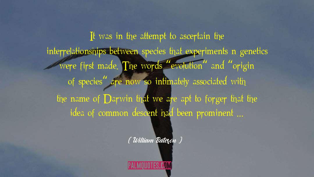 William Bateson Quotes: It was in the attempt