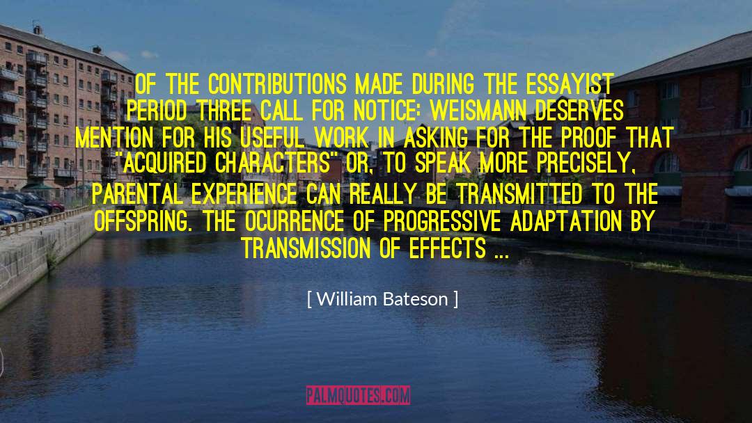 William Bateson Quotes: Of the contributions made during