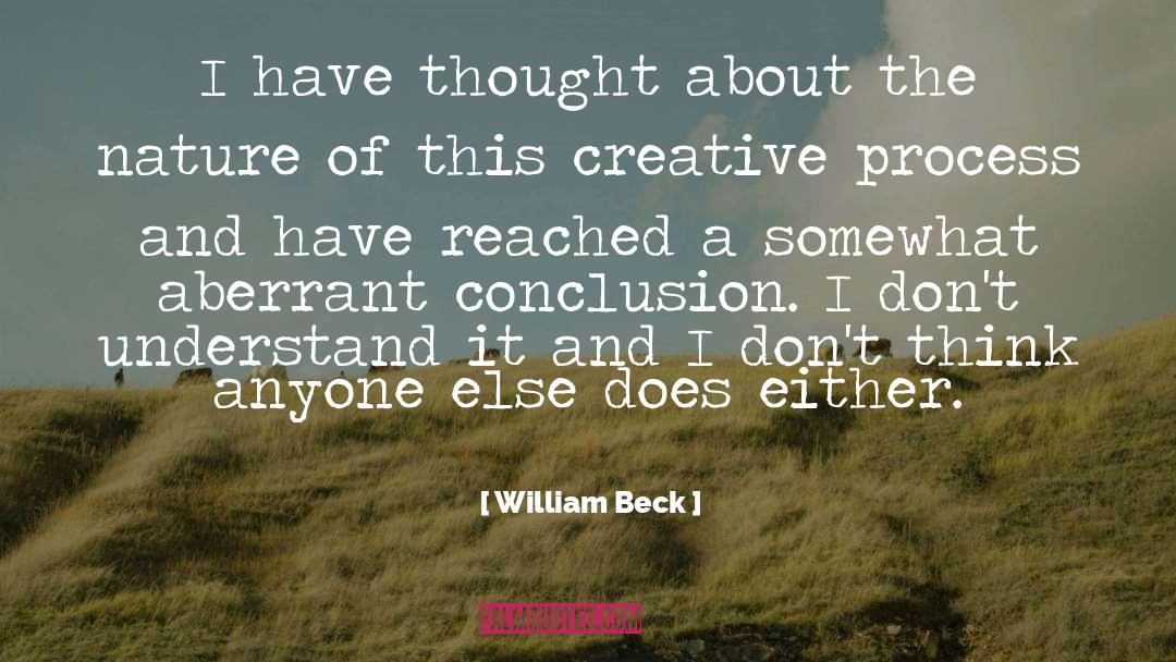William Beck Quotes: I have thought about the