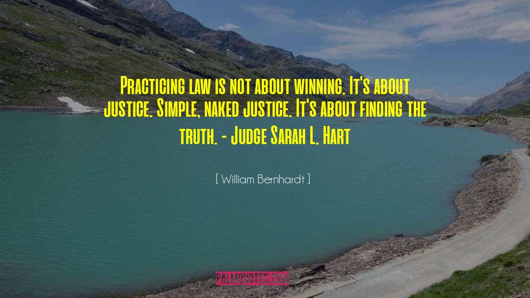 William Bernhardt Quotes: Practicing law is not about