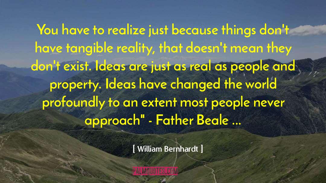 William Bernhardt Quotes: You have to realize just