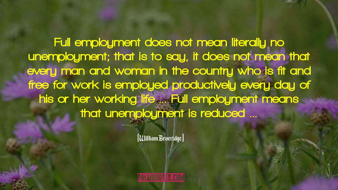 William Beveridge Quotes: Full employment does not mean