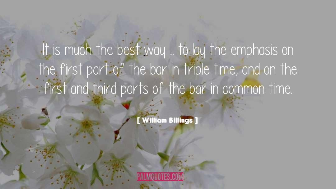 William Billings Quotes: It is much the best