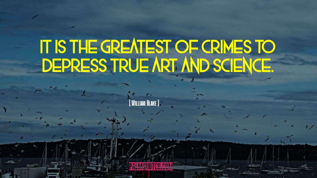 William Blake Quotes: It is the greatest of