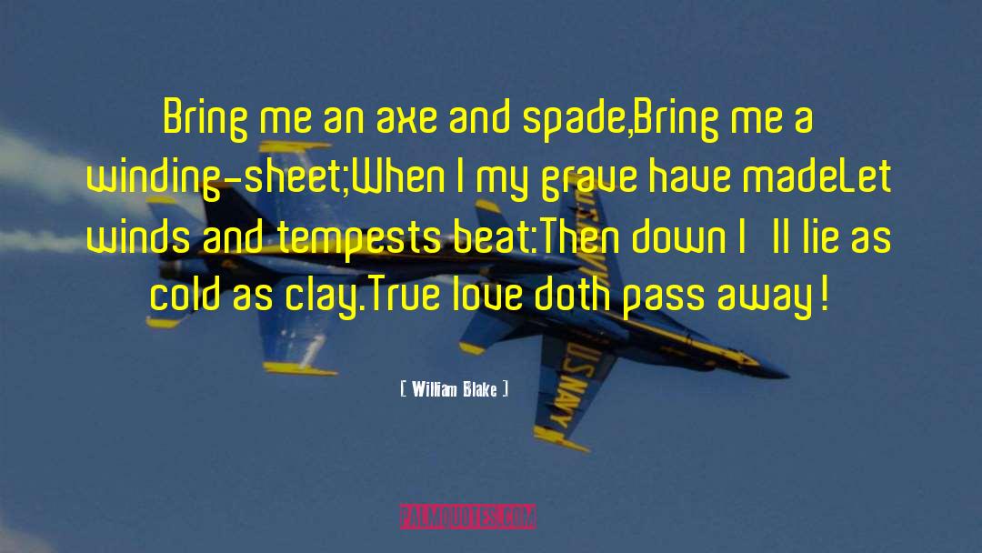 William Blake Quotes: Bring me an axe and