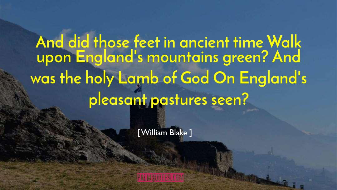 William Blake Quotes: And did those feet in