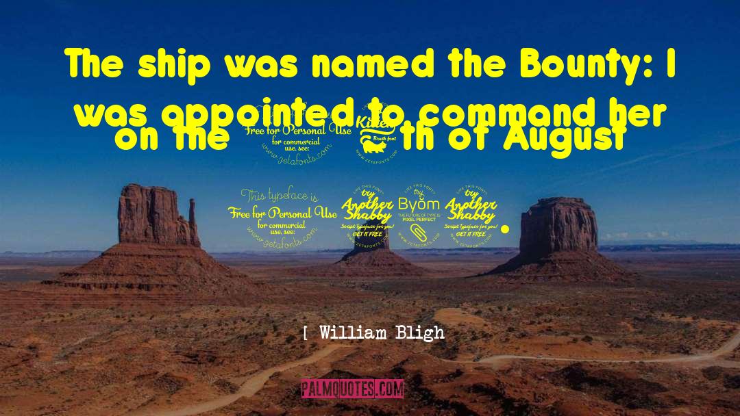 William Bligh Quotes: The ship was named the