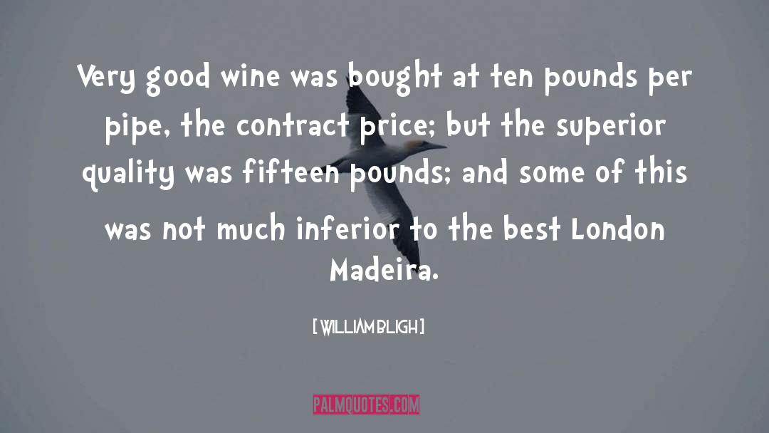 William Bligh Quotes: Very good wine was bought