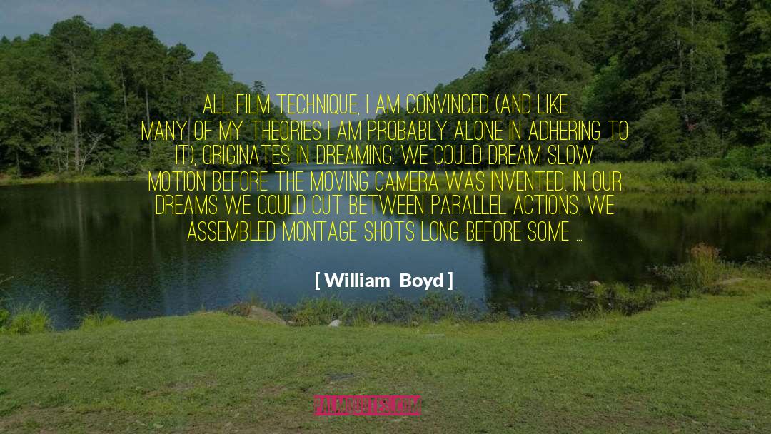 William Boyd Quotes: All film technique, I am