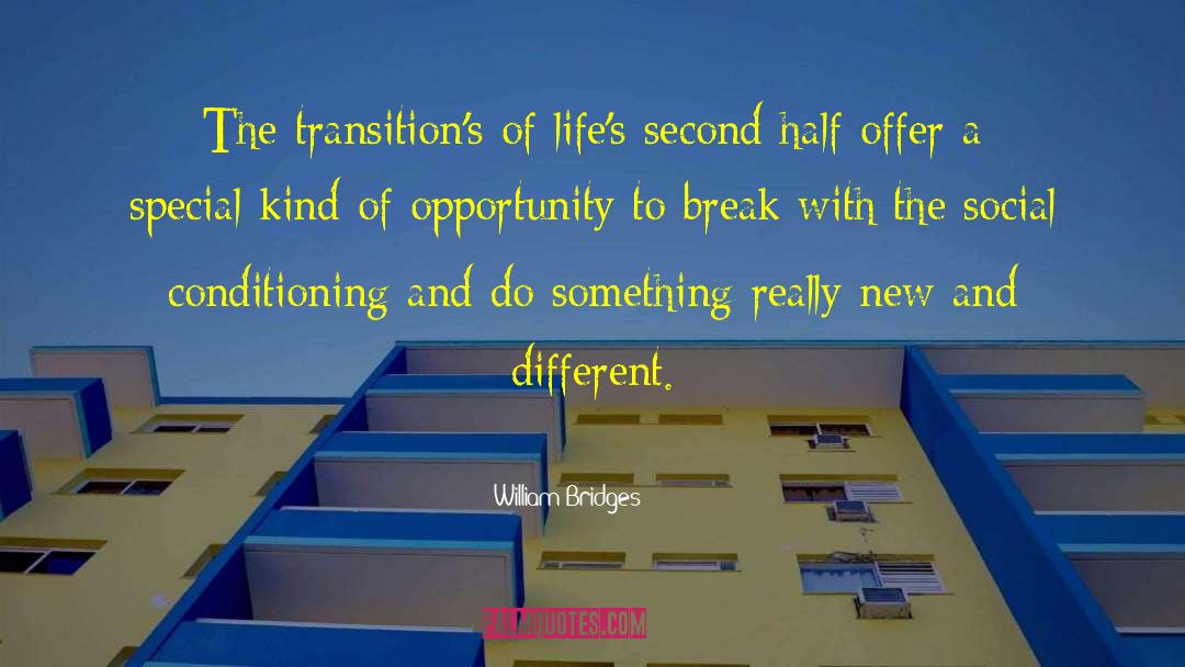 William Bridges Quotes: The transition's of life's second