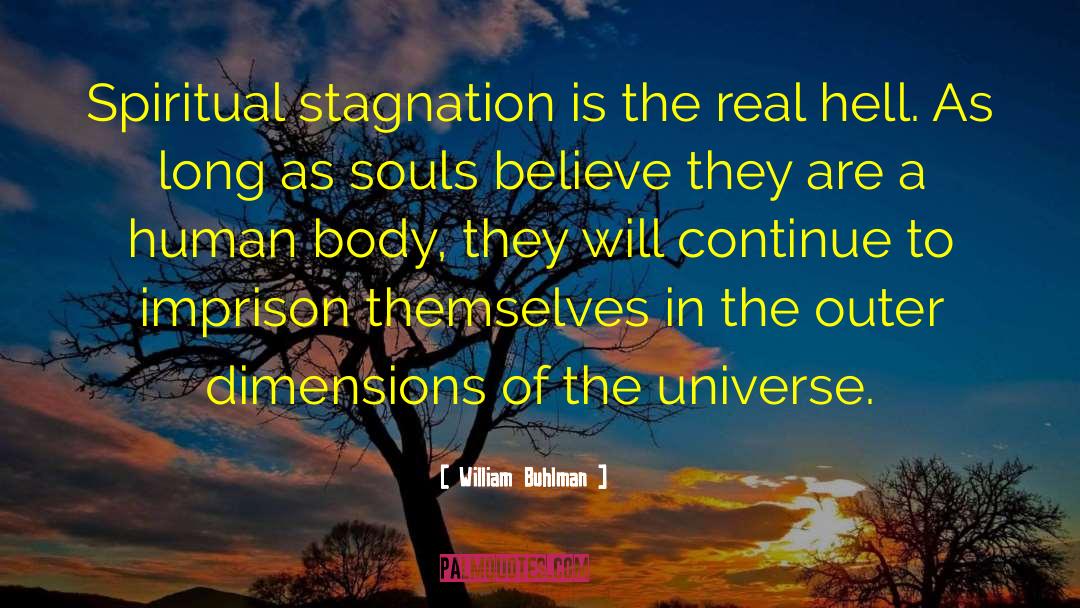 William Buhlman Quotes: Spiritual stagnation is the real