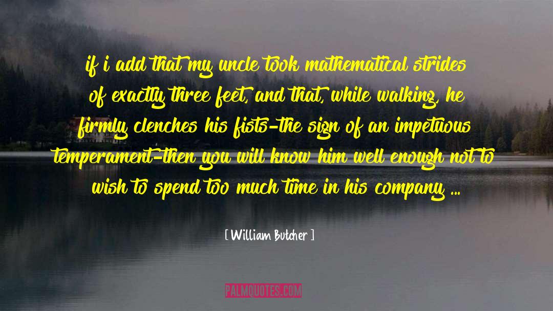 William Butcher Quotes: if i add that my