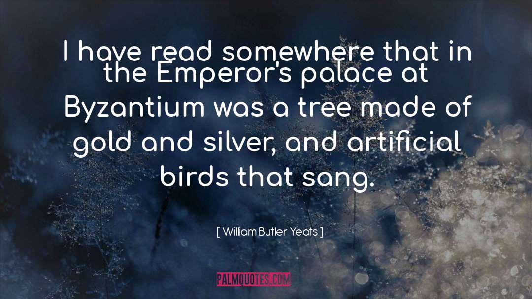 William Butler Yeats Quotes: I have read somewhere that