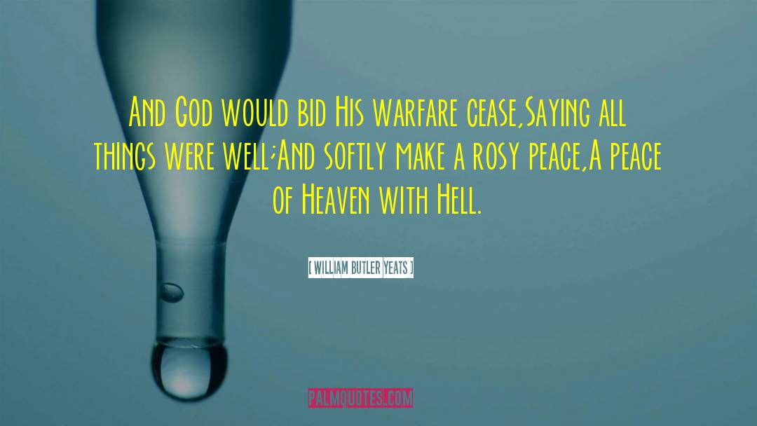 William Butler Yeats Quotes: And God would bid His