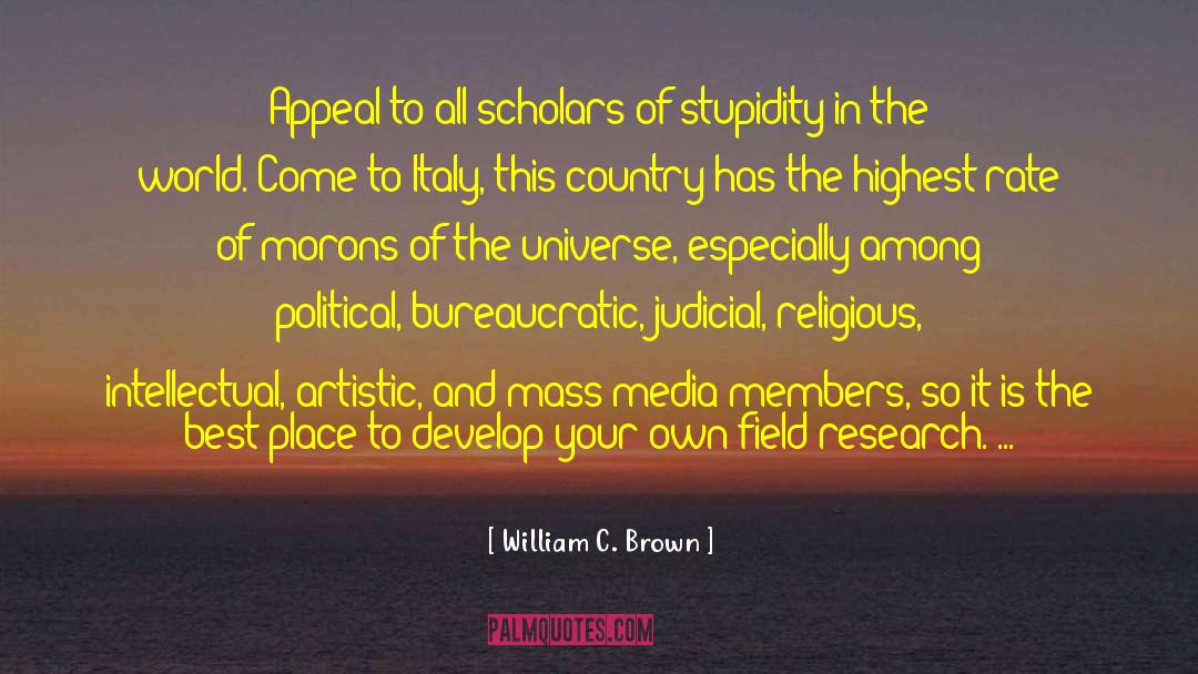 William C. Brown Quotes: Appeal to all scholars of