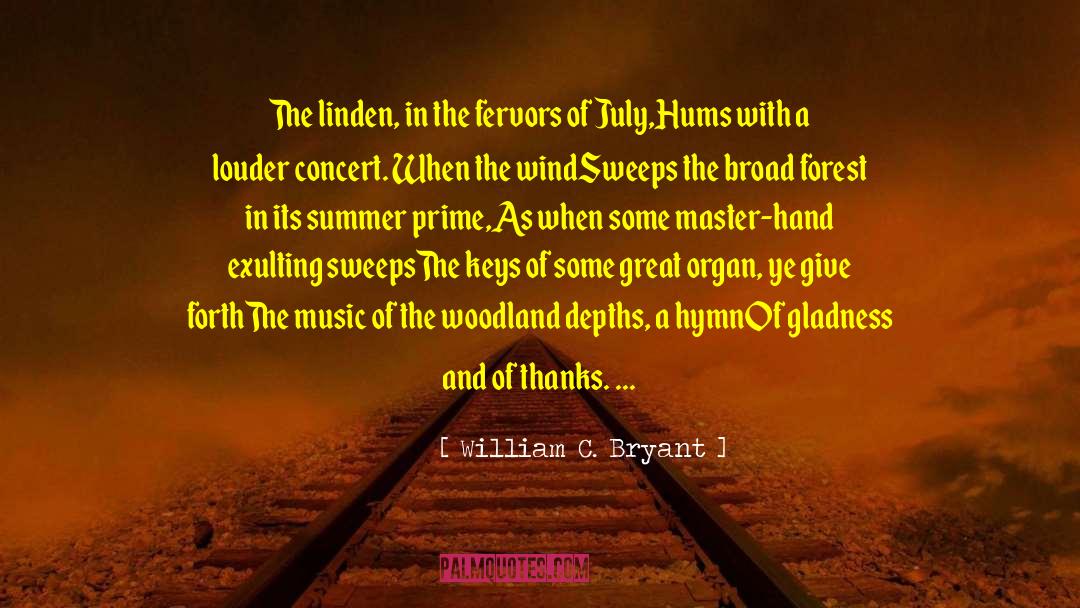 William C. Bryant Quotes: The linden, in the fervors
