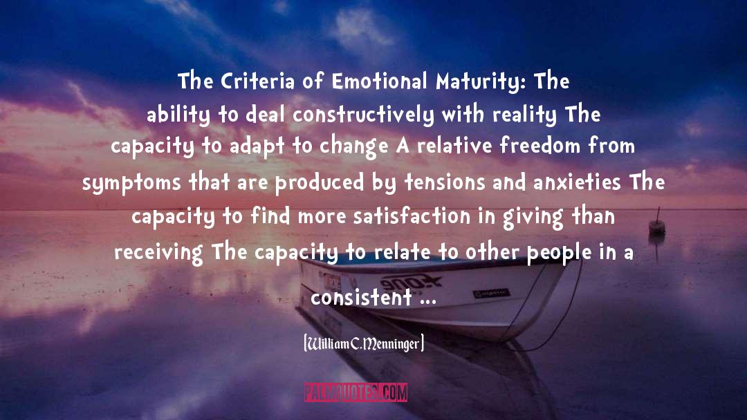 William C. Menninger Quotes: The Criteria of Emotional Maturity: