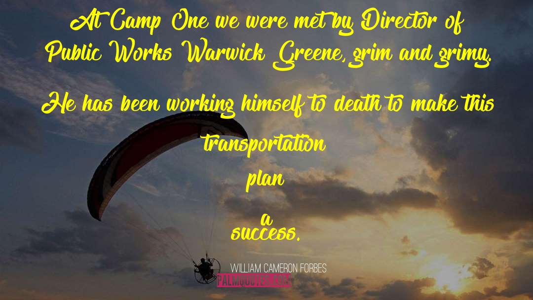 William Cameron Forbes Quotes: At Camp One we were