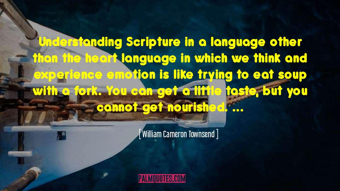 William Cameron Townsend Quotes: Understanding Scripture in a language