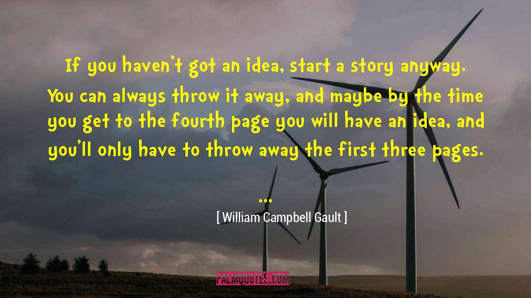 William Campbell Gault Quotes: If you haven't got an