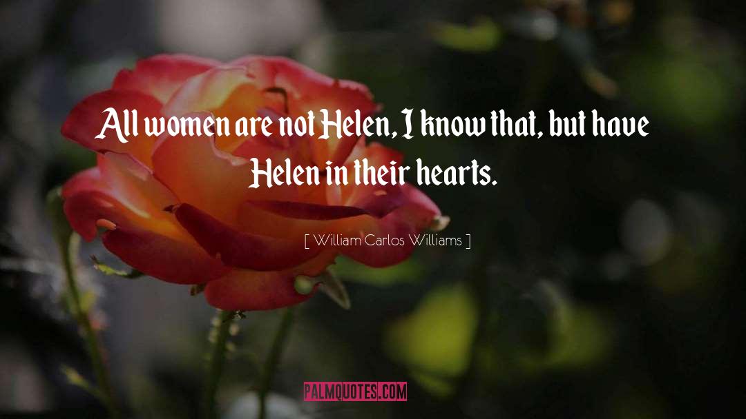 William Carlos Williams Quotes: All women are not Helen,
