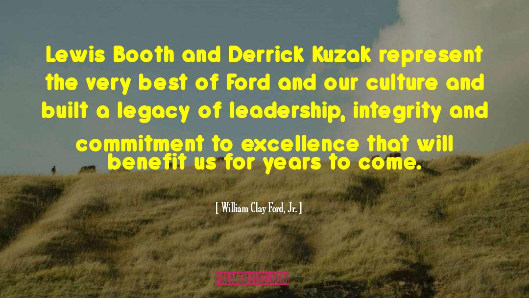 William Clay Ford, Jr. Quotes: Lewis Booth and Derrick Kuzak