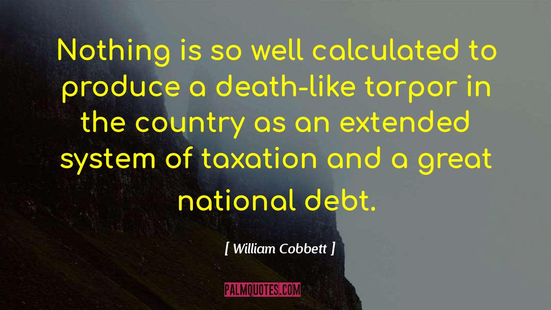 William Cobbett Quotes: Nothing is so well calculated