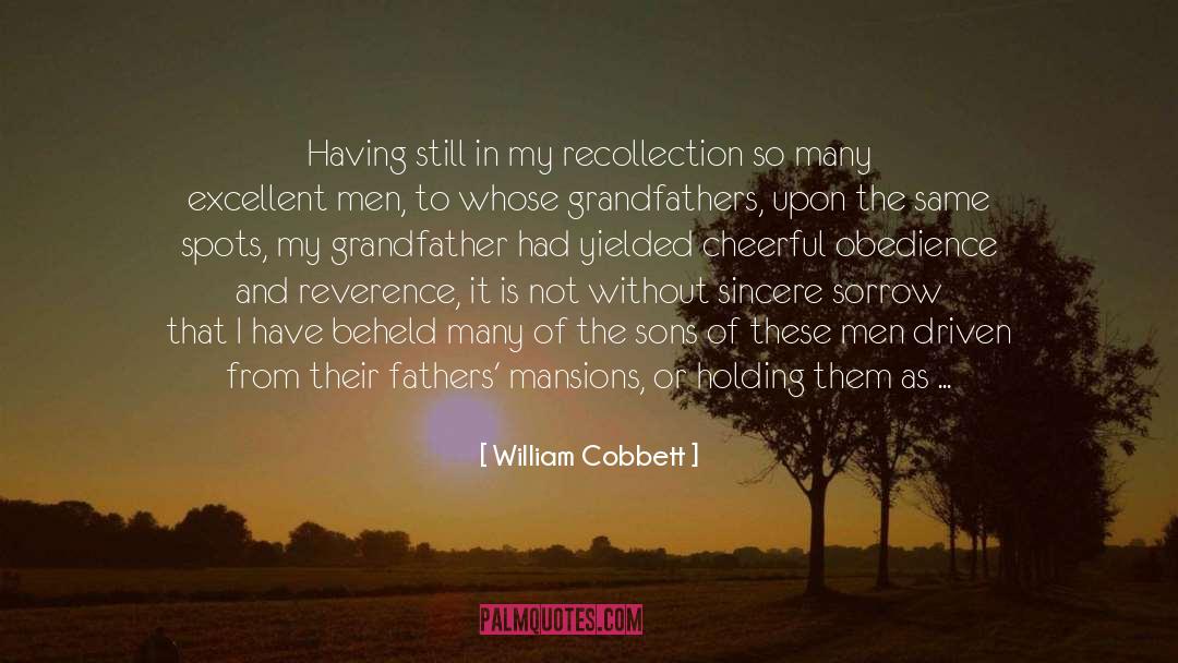 William Cobbett Quotes: Having still in my recollection