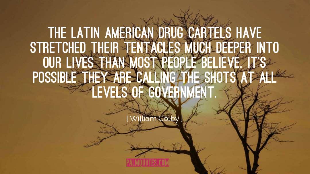 William Colby Quotes: The Latin American drug cartels