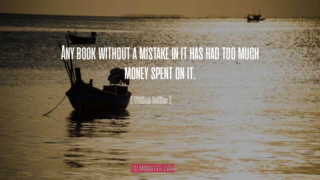 William Collins Quotes: Any book without a mistake