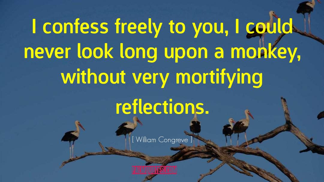 William Congreve Quotes: I confess freely to you,