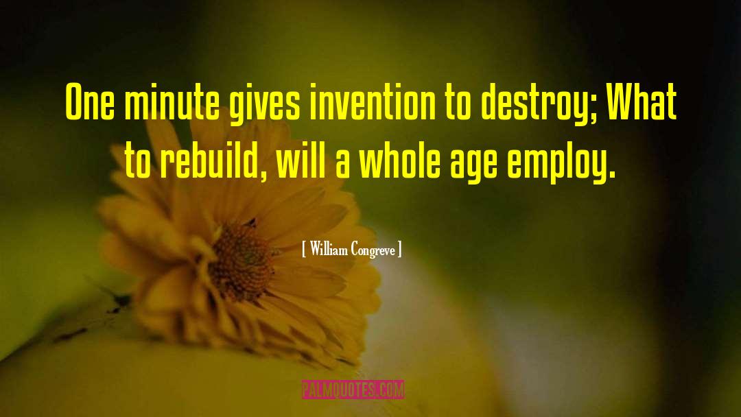 William Congreve Quotes: One minute gives invention to