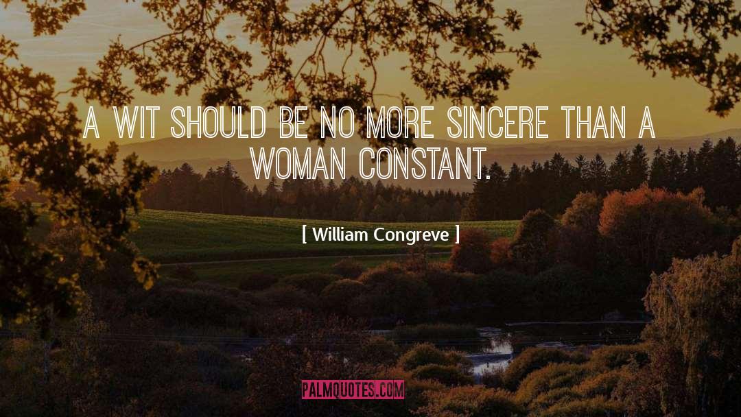 William Congreve Quotes: A wit should be no