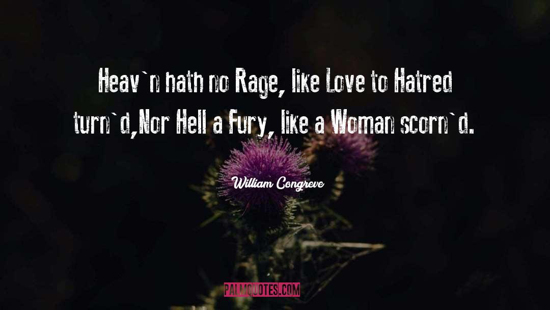 William Congreve Quotes: Heav'n hath no Rage, like