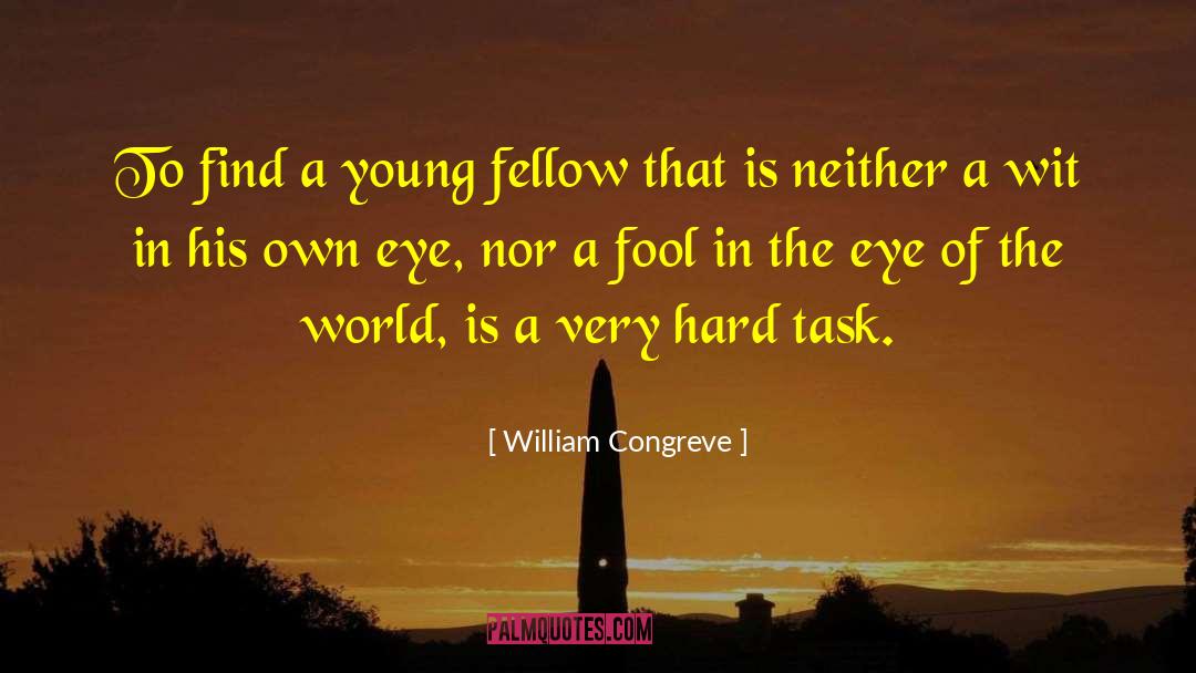 William Congreve Quotes: To find a young fellow