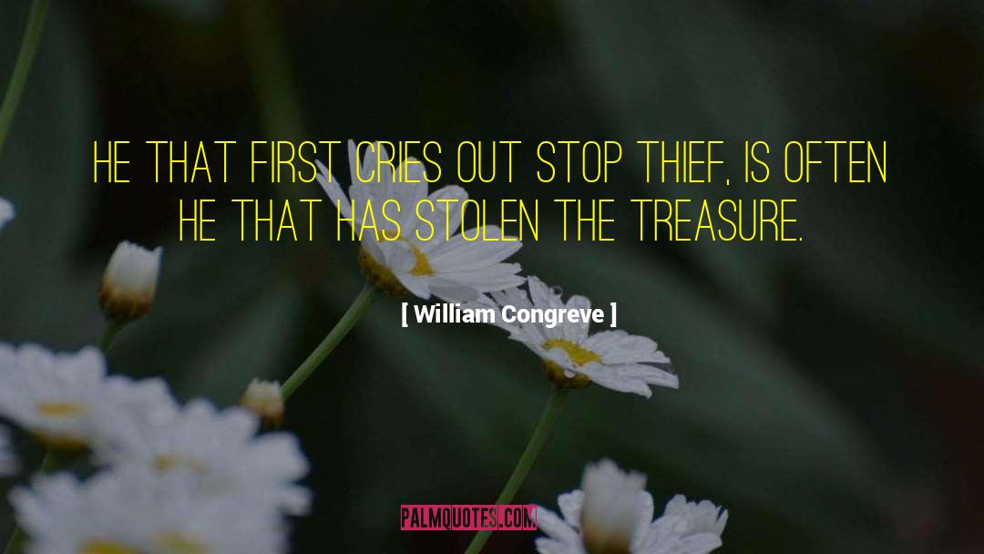 William Congreve Quotes: He that first cries out