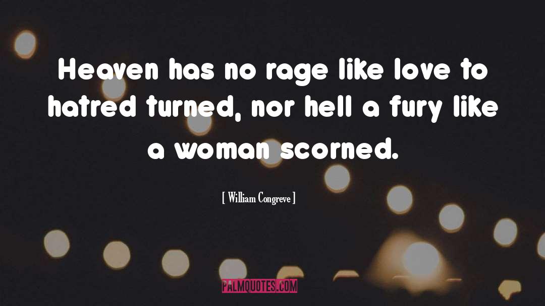 William Congreve Quotes: Heaven has no rage like