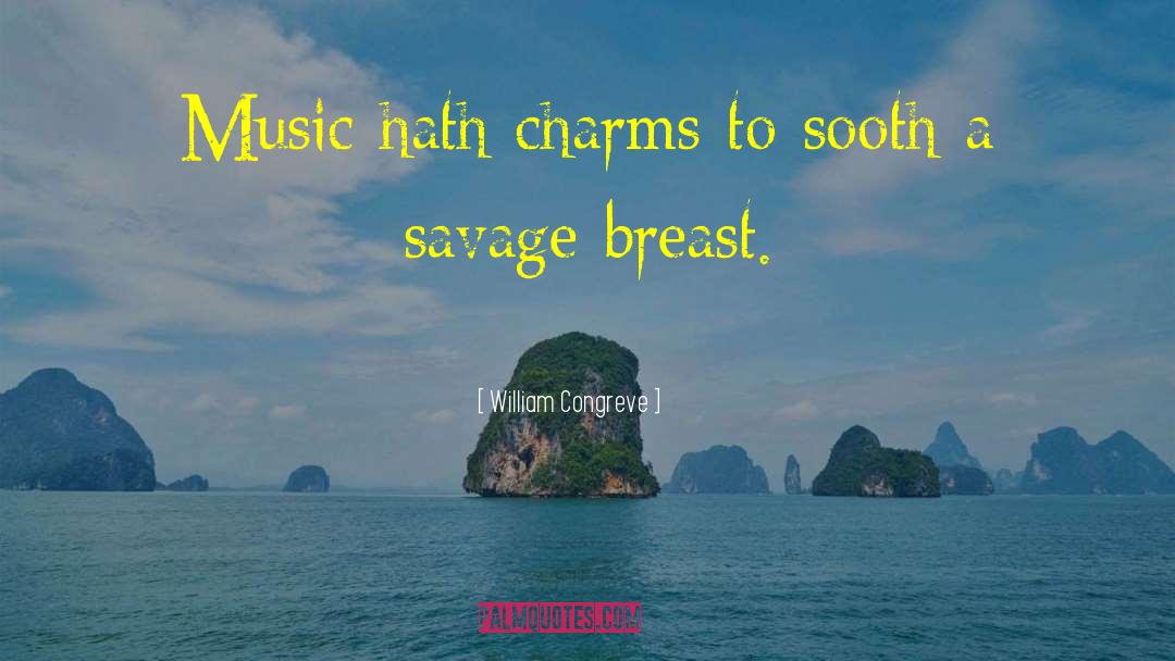 William Congreve Quotes: Music hath charms to sooth