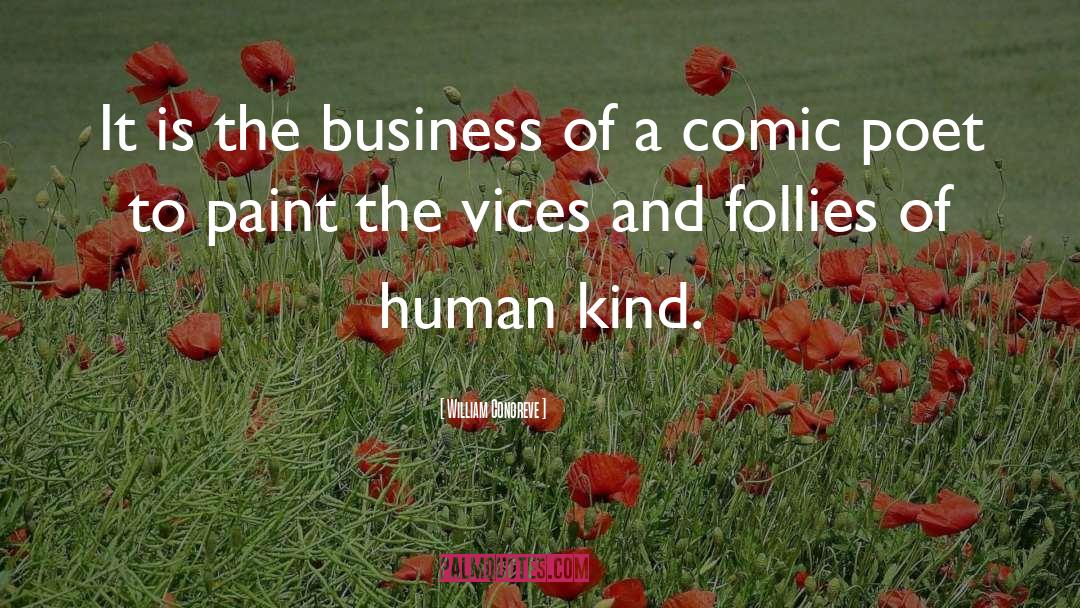 William Congreve Quotes: It is the business of