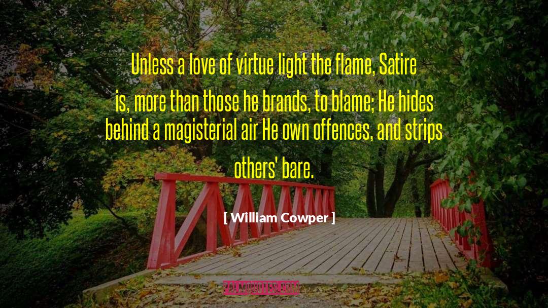 William Cowper Quotes: Unless a love of virtue