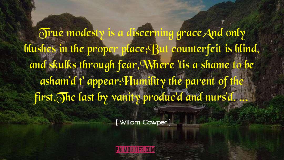 William Cowper Quotes: True modesty is a discerning