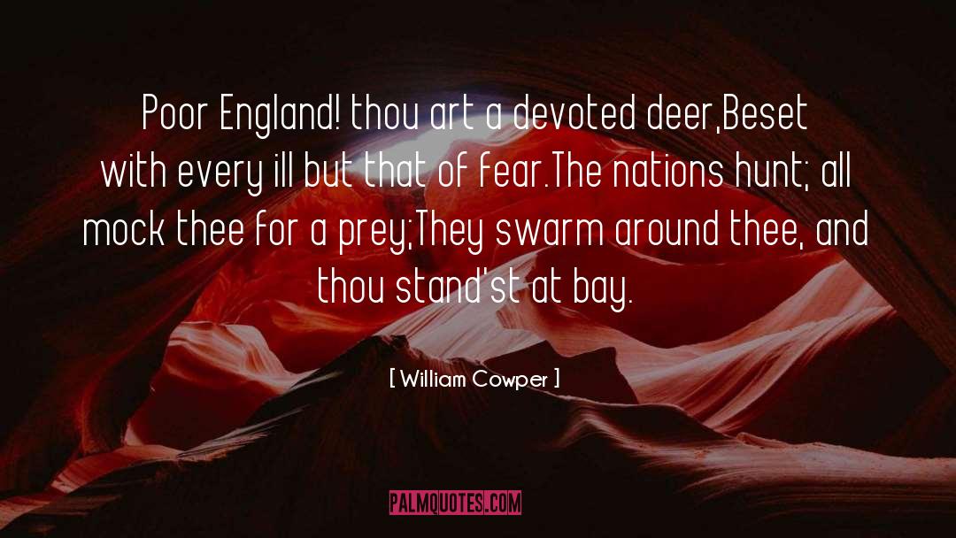 William Cowper Quotes: Poor England! thou art a