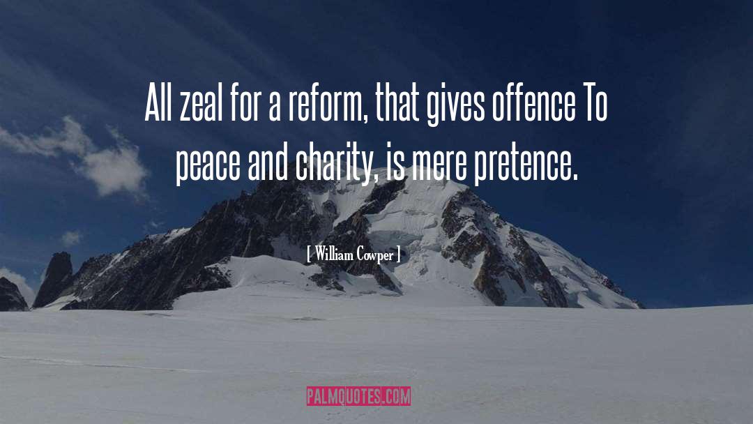 William Cowper Quotes: All zeal for a reform,